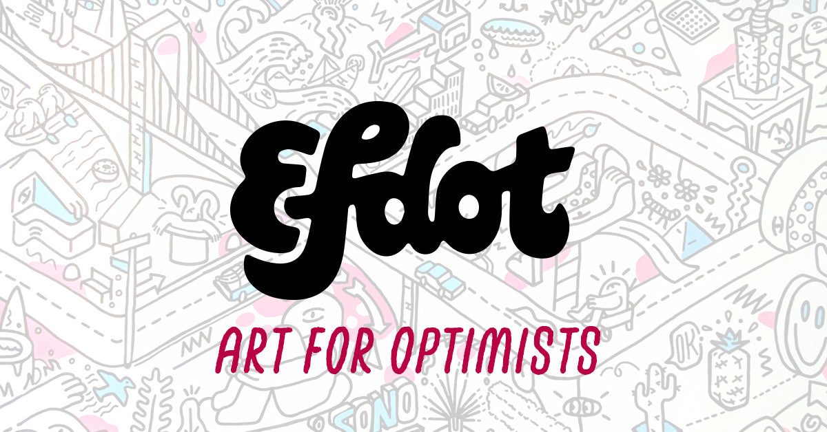 Efdot Shop • Art for Optimists